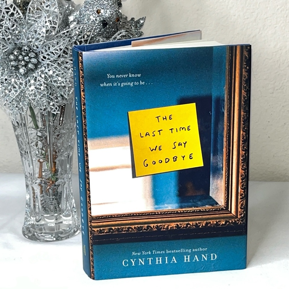 The Last Time We Say Goodbye by Cynthia Hand Bestselling Author Hardcover Book